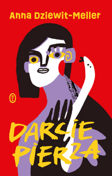 Okładka książki - Anna Dziewit-Meller, „Darcie pierza”