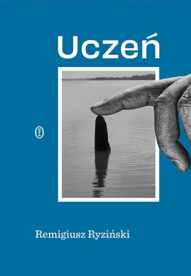 Okładka książki - Remigiusz Ryziński, „Uczeń” (redakcja)